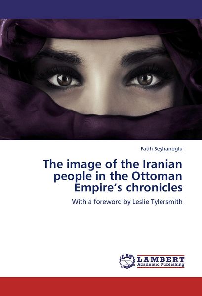 Produktbild: The image of the Iranian people in the Ottoman Empire's chronicles