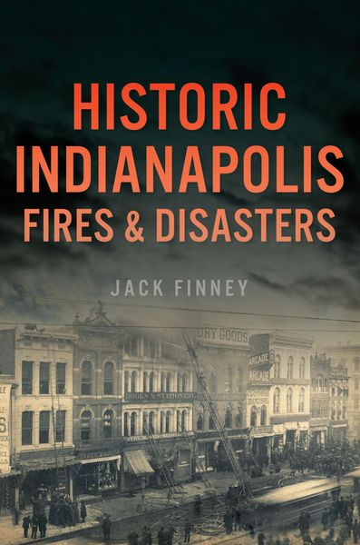 Produktbild: Historic Indianapolis Fires & Disasters
