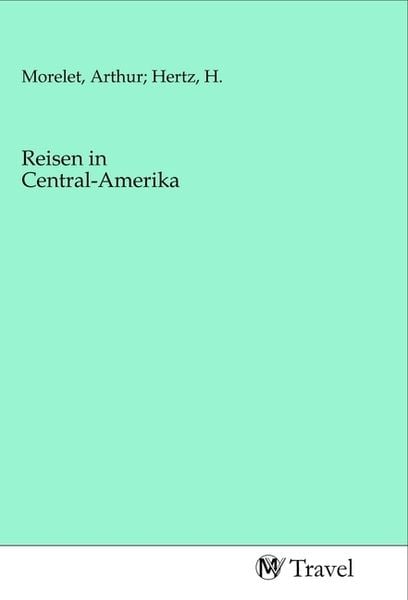 Reisen in Central-Amerika, Taschenbuch von , MV-Travel, 9783968840390