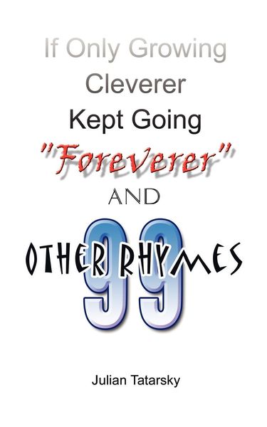 Produktbild: If Only Growing Cleverer Kept Going "Foreverer" and 99 Other Rhymes