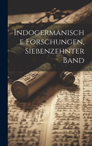 Produktbild: Indogermanische Forschungen, Siebenzehnter Band