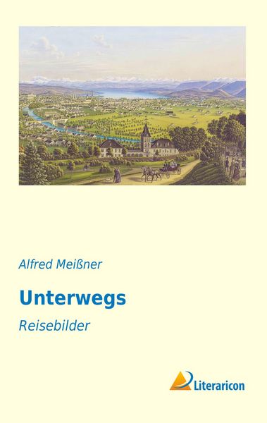 Unterwegs, Taschenbuch von Alfred Meissner, Literaricon, 9783959135689