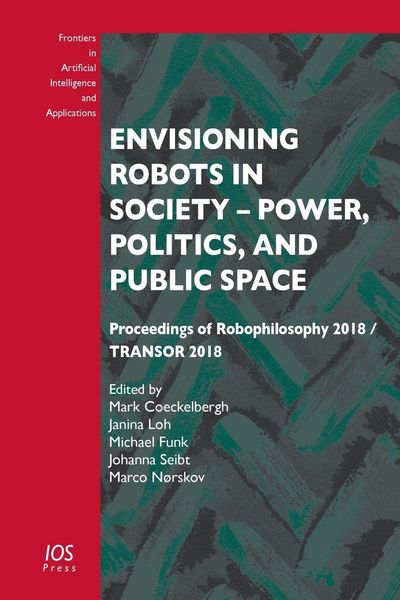 Produktbild: Envisioning Robots in Society - Power, Politics, and Public Space