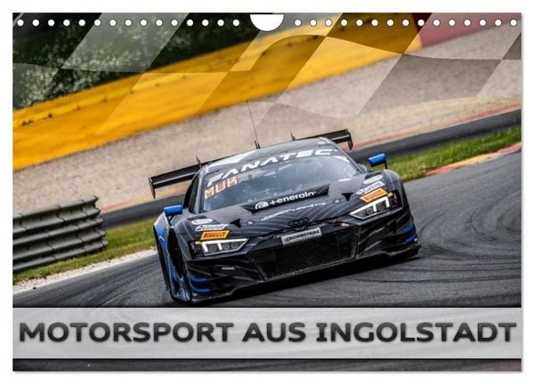 Motorsport aus Ingolstadt (Wandkalender 2026 DIN A4 quer), CALVENDO Monatskalender