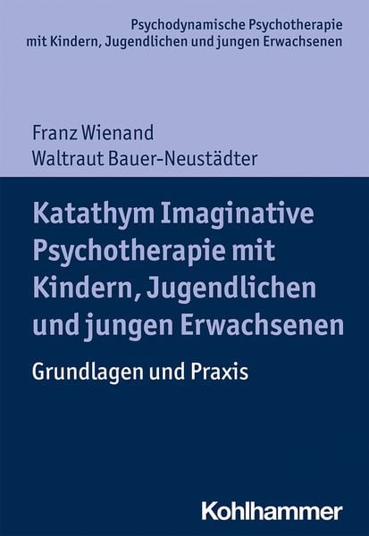 Produktbild: Katathym Imaginative Psychotherapie mit Kindern, Jugendlichen und jungen Erwachsenen