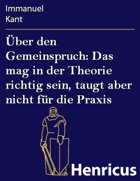 Produktbild: &Uuml;ber den Gemeinspruch: Das mag in der Theorie richtig sein, taugt aber nicht f&uuml;r die Praxis