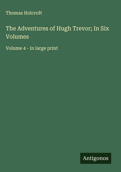 Produktbild: The Adventures of Hugh Trevor; In Six Volumes