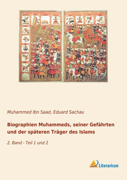 Produktbild: Biographien Muhammeds, seiner Gef&auml;hrten und der sp&auml;teren Tr&auml;ger des Islams