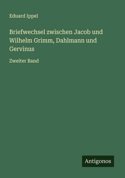 Produktbild: Briefwechsel zwischen Jacob und Wilhelm Grimm, Dahlmann und Gervinus
