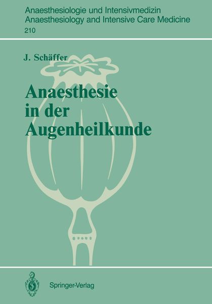 Anaesthesie in der Augenheilkunde, Taschenbuch von J. Schäffer, Springer Berlin, 9783540508380