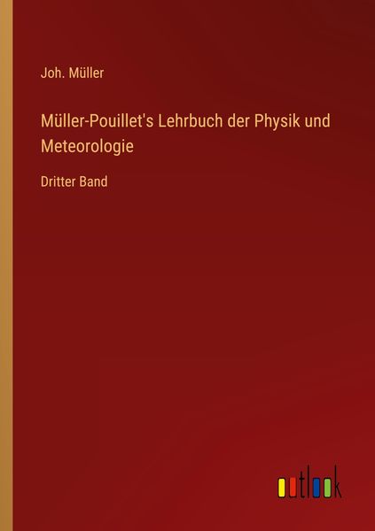 Müller-Pouillet's Lehrbuch der Physik und Meteorologie, Taschenbuch von Joh. Müller, Outlook, 9783368022709