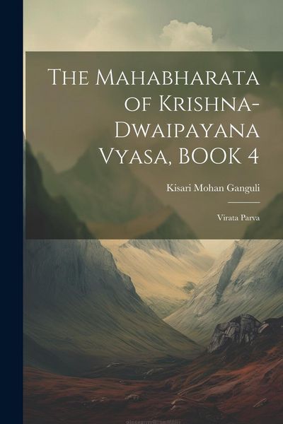 Produktbild: The Mahabharata of Krishna-Dwaipayana Vyasa, BOOK 4: Virata Parva