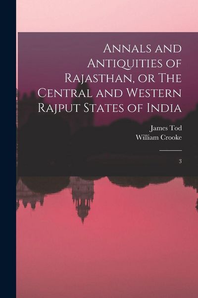 Produktbild: Annals and Antiquities of Rajasthan, or The Central and Western Rajput States of India