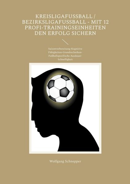 Produktbild: Kreisligafu&szlig;ball / Bezirksligafu&szlig;ball - Mit 12 Profi-Trainingseinheiten den Erfolg sichern
