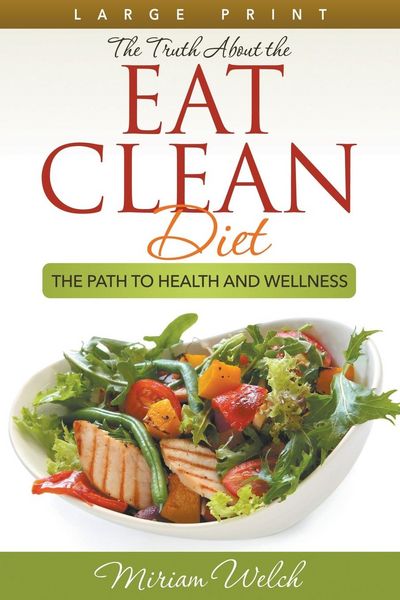 Produktbild: The Truth About the Eat Clean Diet (Large Print)