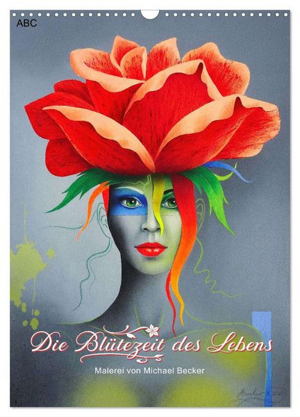 Die Blütezeit des Lebens (Wandkalender 2026 DIN A3 hoch), CALVENDO Monatskalender