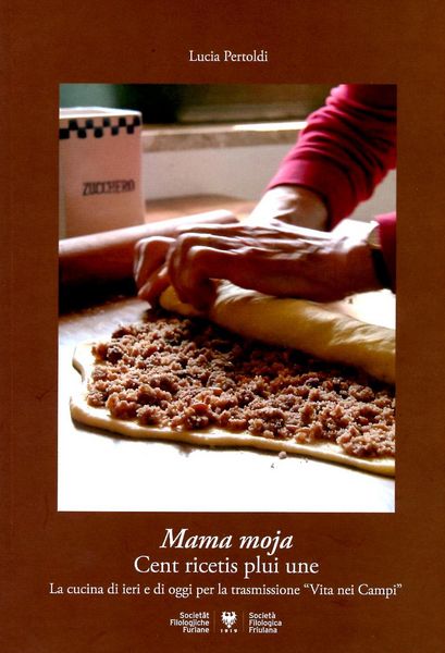 Produktbild: Mama moja: cent ricetis plui une. La cucina di casa di ieri e di oggi per la trasmissione radiofonica &laquo;Vita nei campi&raquo;