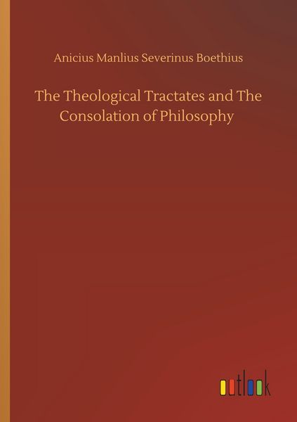 Produktbild: The Theological Tractates and The Consolation of Philosophy