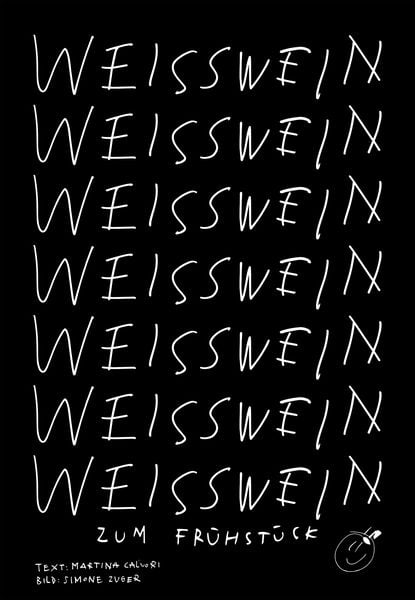 Weisswein zum Frühstück, Gebundene Ausgabe von Martina Caluori, Lector Books GmbH, 978-3-906913-31-5