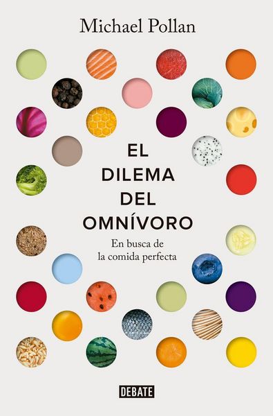 Produktbild: El Dilema del Omn&iacute;voro: En Busca de la Comida Perfecta / The Omnivore's Dilemma: A Natural History of Four Meals