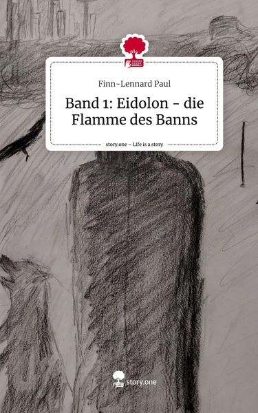 Produktbild: Band 1: Eidolon - die Flamme des Banns. Life is a Story - story.one