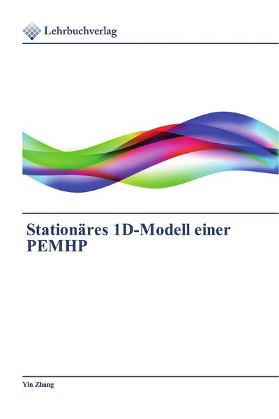 Stationäres 1D-Modell einer PEMHP, Taschenbuch von Yin Zhang, Lehrbuchverlag, 9786200270566
