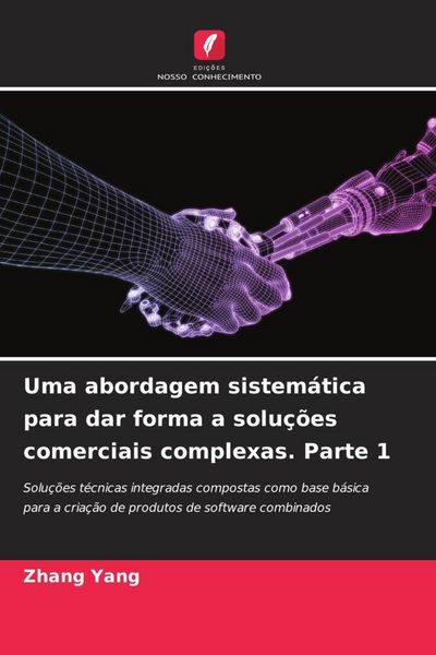 Produktbild: Uma abordagem sistem&aacute;tica para dar forma a solu&ccedil;&otilde;es comerciais complexas. Parte 1