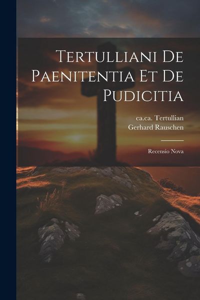 Produktbild: Tertulliani De Paenitentia Et De Pudicitia: Recensio Nova
