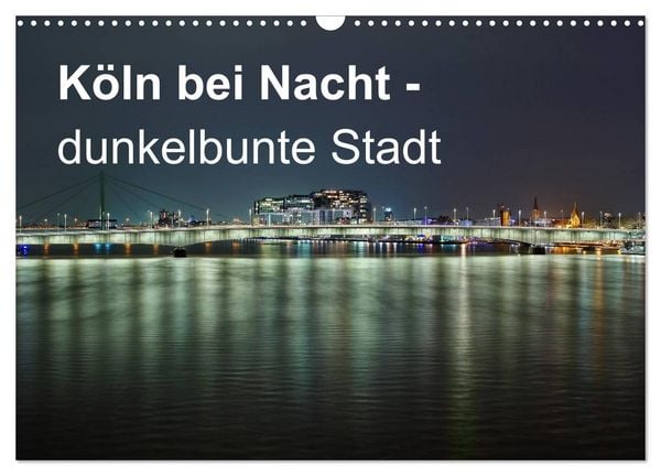 Produktbild: K&ouml;ln bei Nacht - dunkelbunte Stadt (Wandkalender 2026 DIN A3 quer), CALVENDO Monatskalender