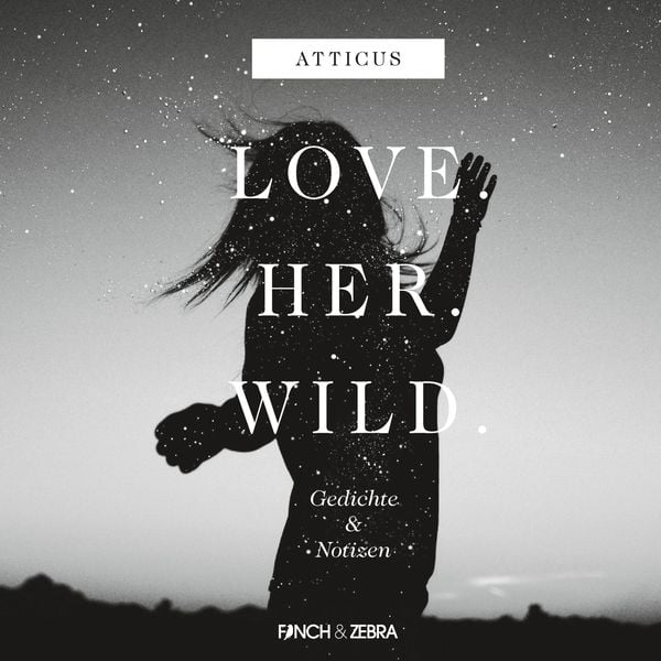 Produktbild: LOVE.HER.WILD. Gedichte und Notizen