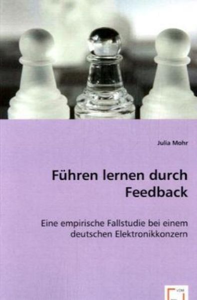Mohr, J: Führen lernen durch Feedback, Taschenbuch von Julia Mohr, VDM, 9783639055733