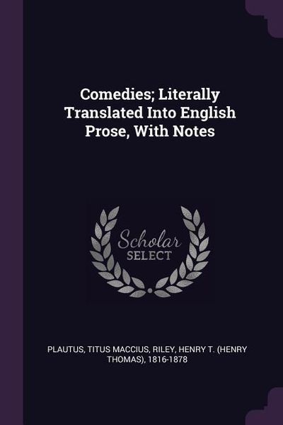 Produktbild: Comedies; Literally Translated Into English Prose, With Notes