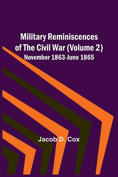 Produktbild: Military Reminiscences of the Civil War (Volume 2); November 1863-June 1865