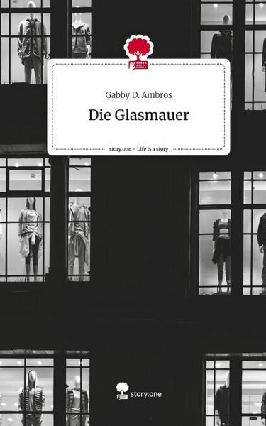 Produktbild: Die Glasmauer. Life is a Story - story.one