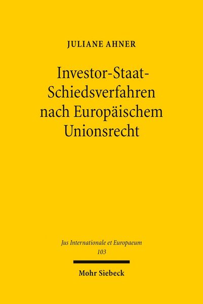 Produktbild: Investor-Staat-Schiedsverfahren nach Europ&auml;ischem Unionsrecht