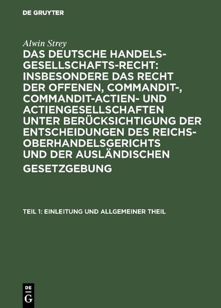 Produktbild: Alwin Strey: Das Deutsche Handelsgesellschafts-Recht : insbesondere... / Einleitung und allgemeiner Theil