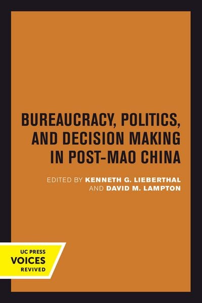 Produktbild: Bureaucracy, Politics, and Decision Making in Post-Mao China