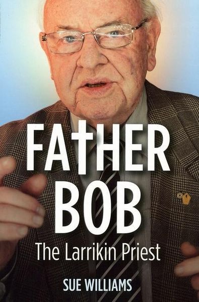 Produktbild: Father Bob: The Larrikin Priest