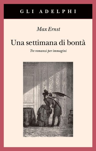 Produktbild: Una settimana di bont&agrave;. Tre romanzi per immagini