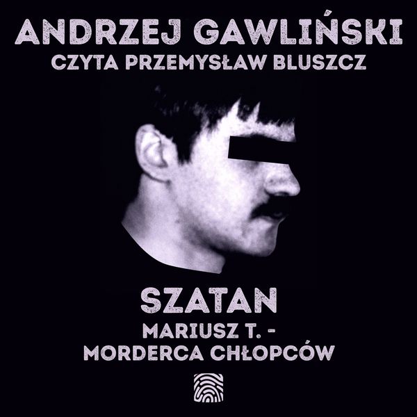 Produktbild: Szatan. Mariusz T. - morderca chłopc&oacute;w