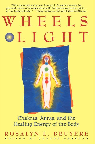 Produktbild: Wheels of Light: Chakras, Auras, and the Healing Energy of the Body