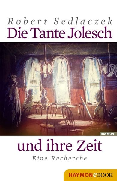 Produktbild: Die Tante Jolesch und ihre Zeit