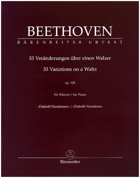 Produktbild: 33 Ver&auml;nderungen &uuml;ber einen Walzer f&uuml;r Klavier op. 120 "Diabelli-Variationen", Partitur