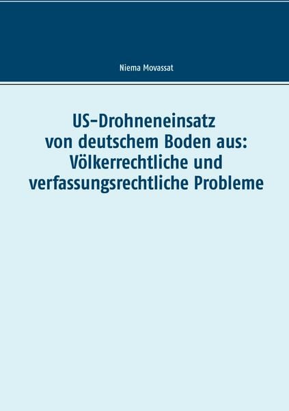 Produktbild: US-Drohneneinsatz von deutschem Boden aus: V&ouml;lkerrechtliche und verfassungsrechtliche Probleme