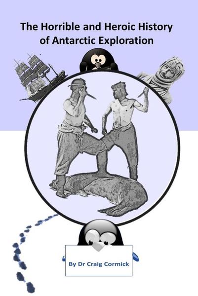 Produktbild: The Horrible and Heroic History of Antarctic Exploration