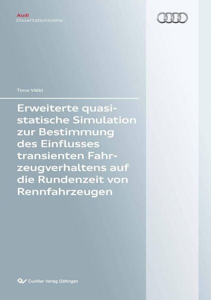 Produktbild: Erweiterte quasistatische Simulation zur Bestimmung des Einflusses transienten Fahrzeugverhaltens auf die Rundenzeit von Rennfahrzeugen