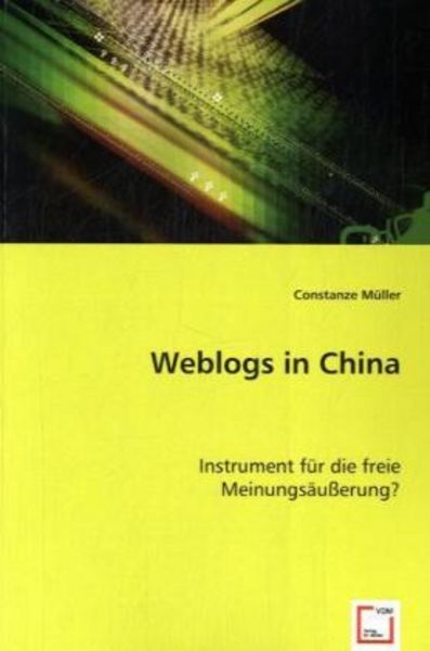 Müller, C: Weblogs in China, Taschenbuch von Constanze Müller, VDM, 9783639034714