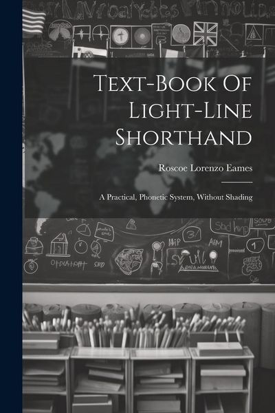 Produktbild: Text-book Of Light-line Shorthand: A Practical, Phonetic System, Without Shading