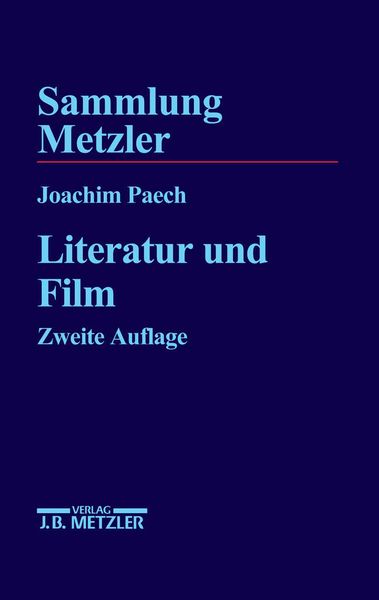Literatur und Film, Taschenbuch von Joachim Paech, J.B. Metzler, Part of Springer Nature - Springer-Verlag GmbH, 9783476122353
