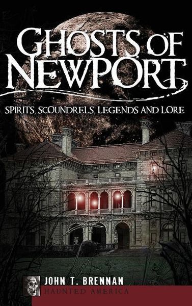 Produktbild: Ghosts of Newport: Spirits, Scoundrels, Legends and Lore